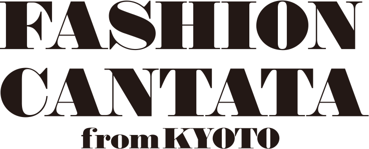 きらめく私に、恋をする。 FASHION CANTATA from KYOTO Tanaka Daisuke x カンタータ和装部会